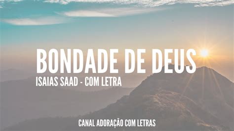 M Sica Bondade De Deus Letra Isaias Saad Youtube