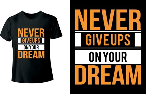 Never Give Ups On Your Dream Typography T Shirt Design Vector