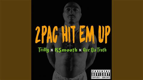 2Pac Hit Em Up Feat Trilly Ace Da Truth YouTube Music