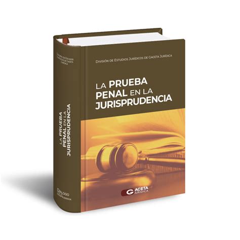 La Prueba Penal En La Jurisprudencia