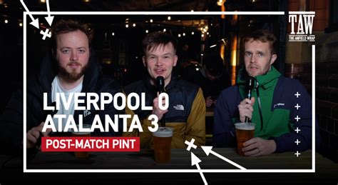 Liverpool 0 Atalanta 3 Post Match Pint Reaction Video