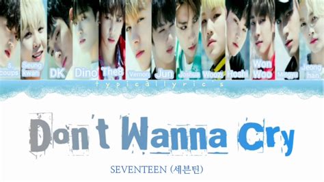 SEVENTEEN 세븐틴 Don t Wanna Cry Color Coded Lyrics Han Rom Ina