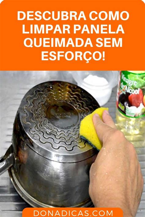 11 métodos e dicas infalíveis para limpar panela queimada Limpar