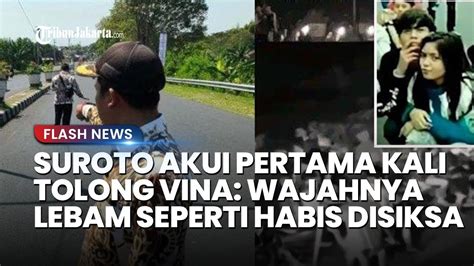 SUROTO Pria Yang Mengaku Pertama Kali Tolong Vina Cirebon Dan Eky