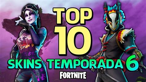 Fortnite Top 10 Skins Da 6ª Temporada Youtube