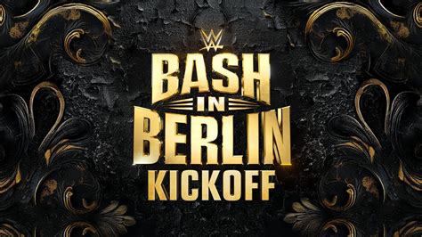 WWE Bash In Berlin 2024 Time TV Live Stream Match Card Schedule