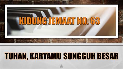 Kidung Jemaat KJ No 63 Tuhan KaryaMu Sungguh Besar YouTube