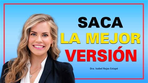 Saca la MEJOR VERSIÓN de ti y APRENDE a vivir en felicidad Isabel