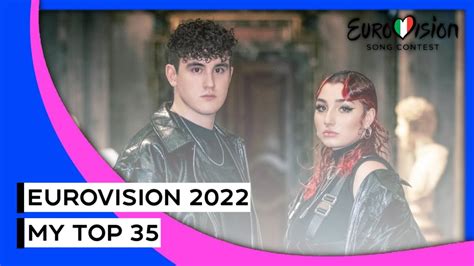 Eurovision 2022 🇮🇹 My Top 35 So Far New Entries 🇦🇹🇧🇪🇨🇾🇬🇪🇬🇷🇬🇧