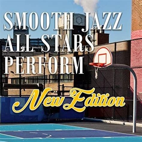 Smooth Jazz All Stars Smooth Jazz All Stars Perform New Edition