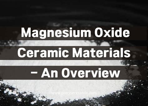 Magnesium Oxide Ceramic Materials An Overview