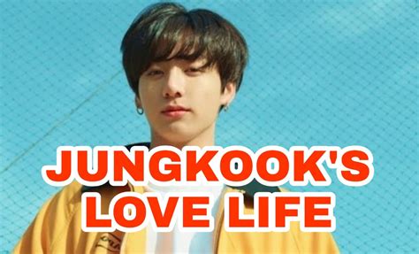 Bts Fame Jungkook And His Love Life Iwmbuzz