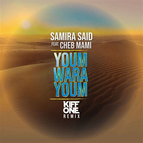 Samira Said X Cheb Mami Youm Wara Youm Kiff One Amapiano Remix By