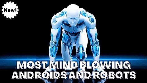 Top 10 Most Mind Blowing Androids And Robots Scifi Youtube