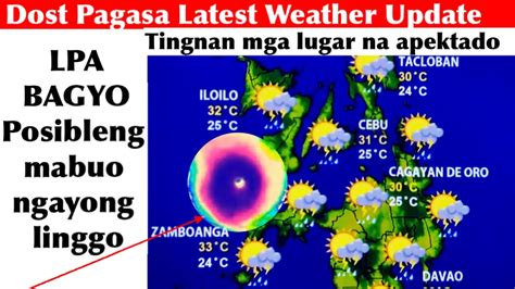 Dost Pagasa Latest Weather Update Lpa Bagyo Ngayong Linggo Posibleng