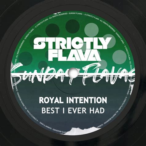 Royal Intention Best I Ever Had Sunday Flavas Boomcrate Org