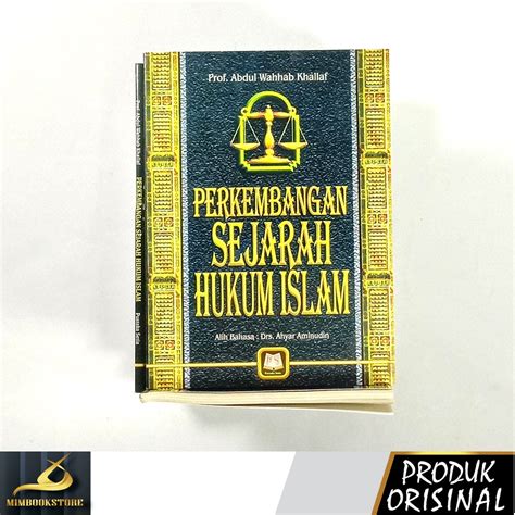 Jual Buku Perkembangan Sejarah Hukum Islam Prof Abdul Wahab