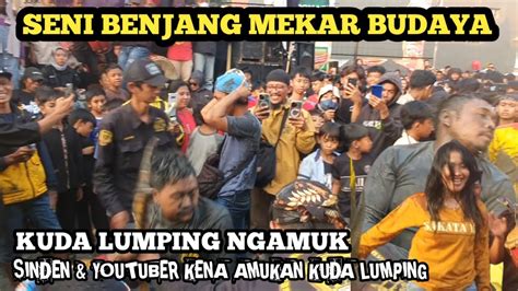 Kuda Lumping Ngamuk Sinden Youtuber Kenaamukan Benjang Mekar Budaya