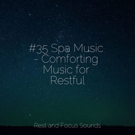 35 Spa Music Comforting Music For Restful Album By Meditation