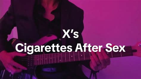 X S Cigarettes After Sex Guitar Cover YouTube