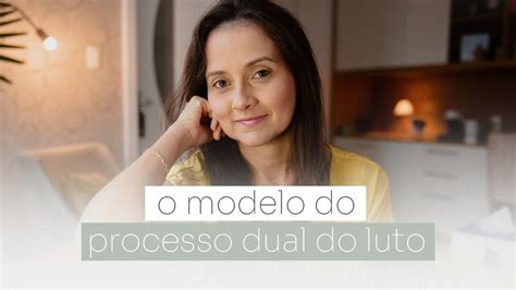 Modelo Do Processo Dual Do Luto Youtube