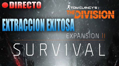 The Division Supervivencia Extraccion Exitosa Youtube