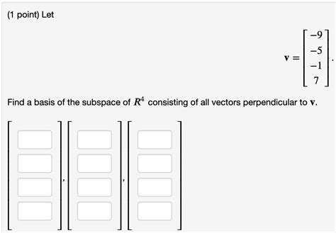 Solved 1 Point Let V Find A Basis Of The Subspace Of R4