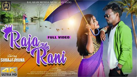 Raja Rani Mundari Video L New Mundari Album Video Jhuna Suraj New