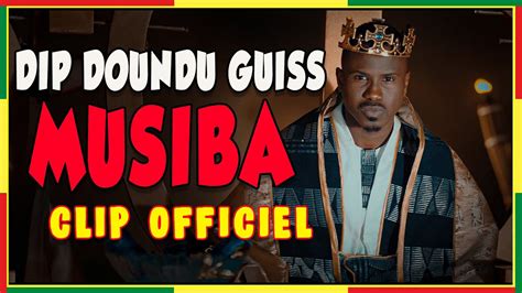 DIP DOUNDOU GUISS Moussiba Clip Officiel DIP MOUSSIBA DIP MUSIBA