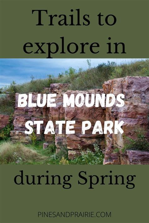 blue mounds state park with text that reads trails to explore in blue ...