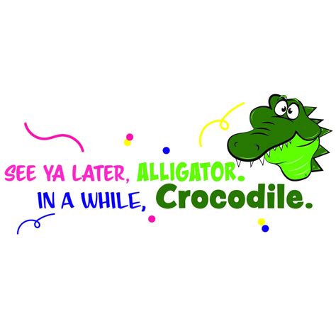 Print Design See Ya Later Alligator Png Transparent Large High