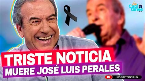 Muere José Luis Perales a los 78 años de edad YouTube