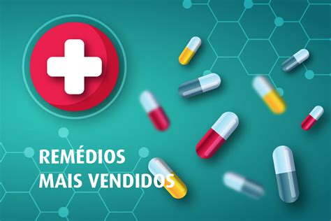 Remédios mais vendidos Confira a lista de best sellers das