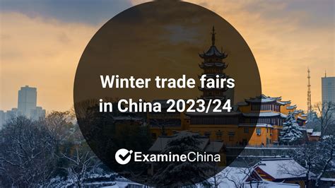 Winter trade fairs in China 2023/24 - industry trade shows