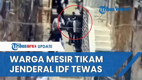 Detik Detik Maut Warga Mesir Tikam Jenderal Militer Israel Hingga Tewas