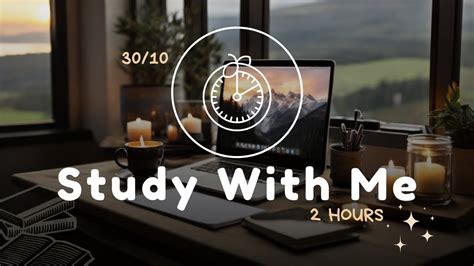 2 Hours Pomodoro Timer 10 30 Study With Me Relaxing Lo Fi