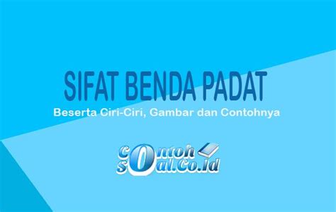 Sifat Benda Padat - Beserta Ciri-Ciri, Gambar dan Contohnya