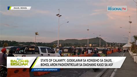 Balitang Bisdak Dauis Bohol Gipaubos Sa State Of Calamity Nunot Sa