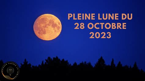 La Pleine Lune Du 28 Octobre 2023 YouTube