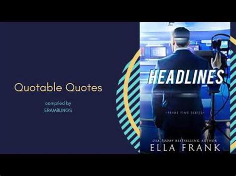 Quotable Quotes From The Novel Headlines By Ella Frank Ella Frank