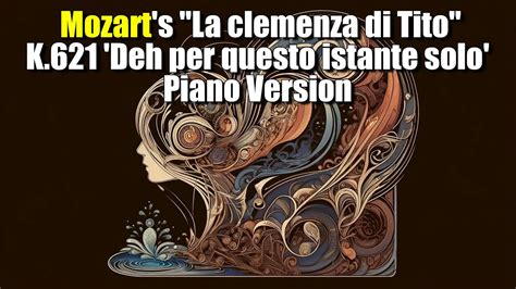 Mozart S La Clemenza Di Tito K 621 Deh Per Questo Istante Solo