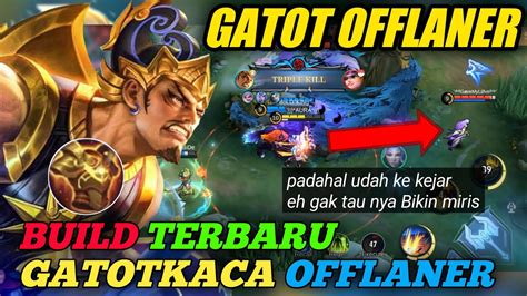 Build Terbaru Gatotkaca Offlaner Tersakit Dan Terkuat Youtube