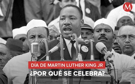 ¿por Qué Estados Unidos Hoy Celebra El Día De Martin Luther King Jr Grupo Milenio