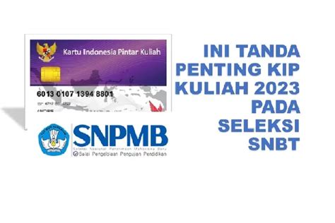 Jangan Salah Ini Tanda Penting KIP Kuliah 2023 Pada SNBT About Malang