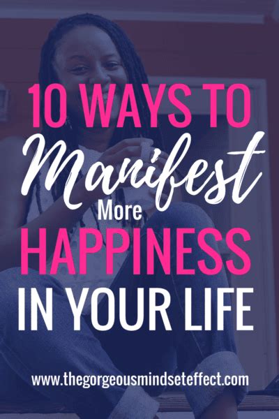 10 Ways To Manifest Happiness In Your Life Gorgeous Mindset