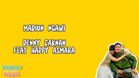 MADIUN NGAWI DENNY CAKNAN FEAT HAPPY ASMARA Lyric Version YouTube