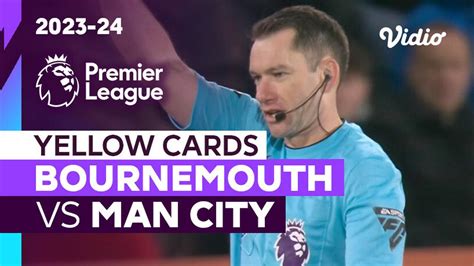 Kartu Kuning Bournemouth Vs Man City Premier League Vidio