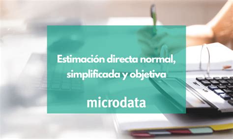 Diferencias Entre Estimaci N Directa Simplificada Normal Y Objetiva