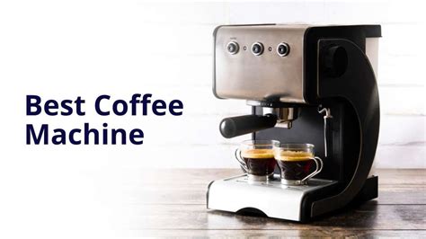 The 6 Best Coffee Machines In India For Perfect Brews.