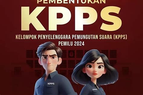 Inilah Persyaratan Untuk Menjadi KPPS Pemilu 2024 Dan Tata Caranya